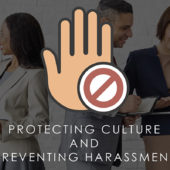 Protecting Culture & Preventing Harassment at Work